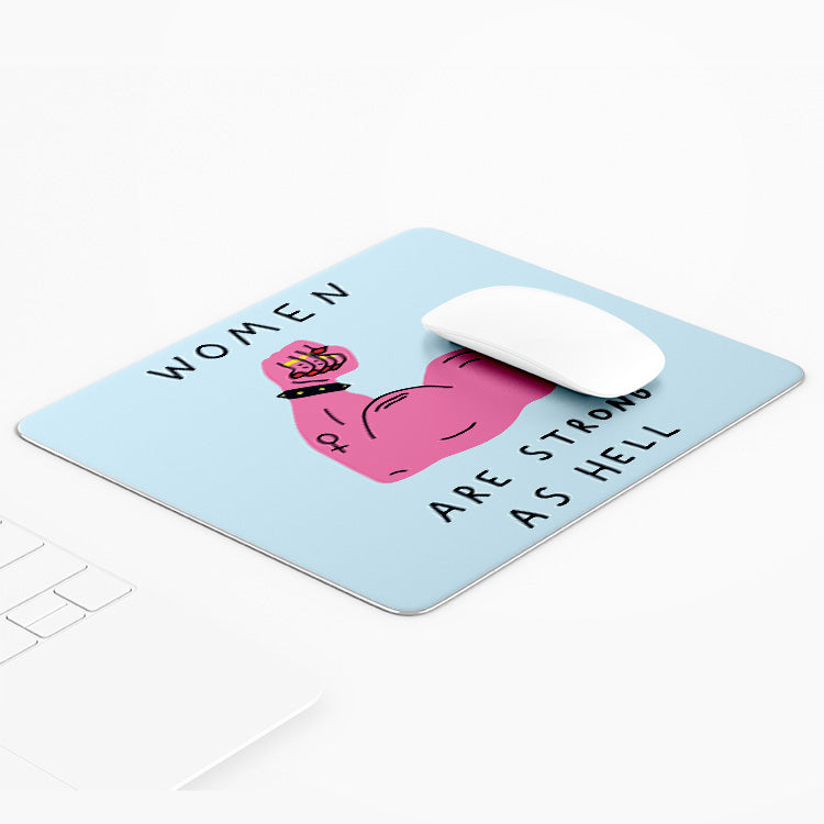 Women Are Strong As Hell Mouse Mat