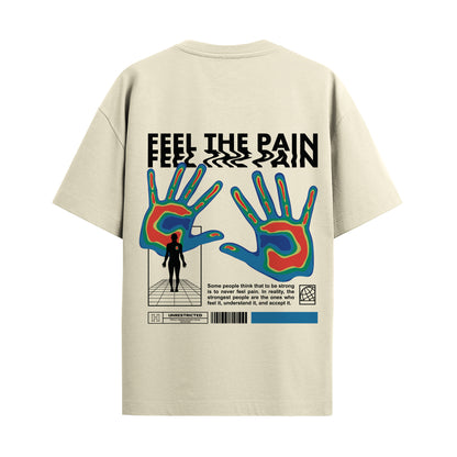 Feel The Pain Oversized Unisex Tshirt