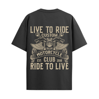 Live To Ride Oversized Unisex Tshirt