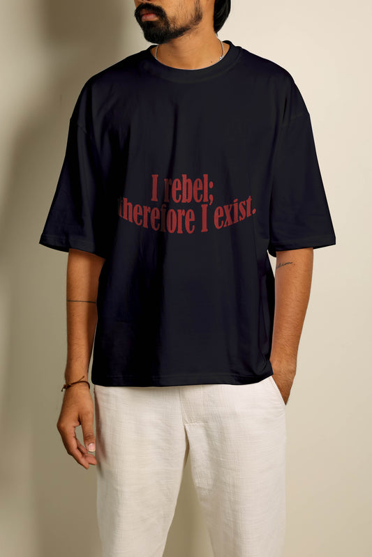 I Rebel Therefore I Exist Oversized Unisex Tshirt