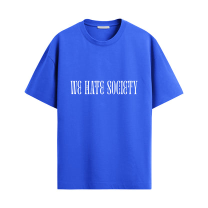 We Hate Society Oversized Unisex Tshirt
