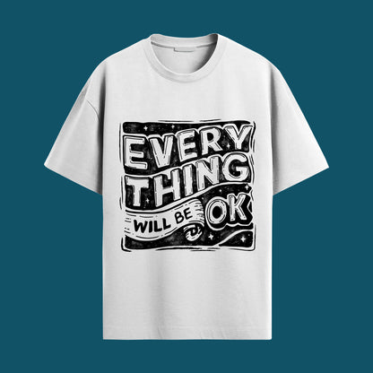 Everything Will Be Ok Oversized Unisex Tshirt- White
