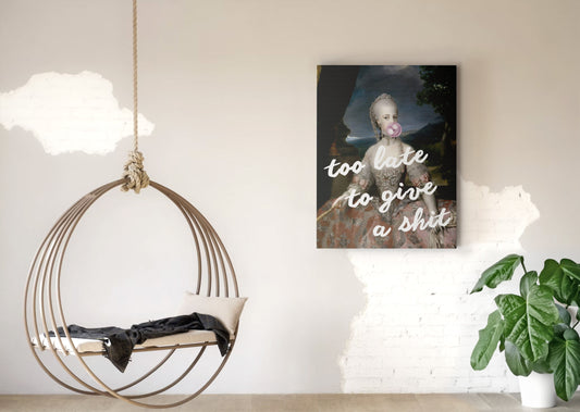 Too Late To Give A Shit Wall Poster