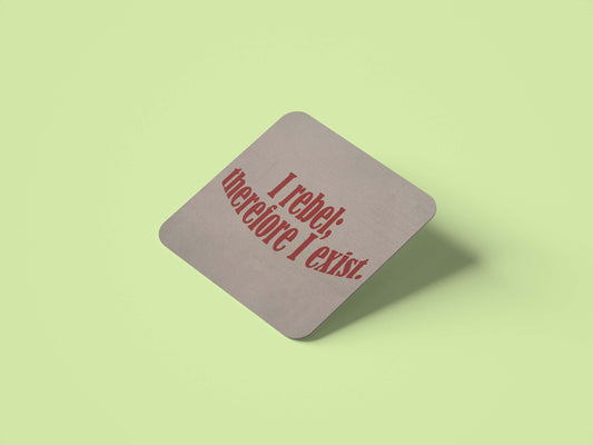I Rebel Therefore I Exist Coaster - Set of 4