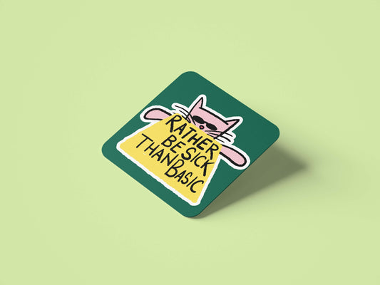 Sick Than Basic Coaster - Set of 4