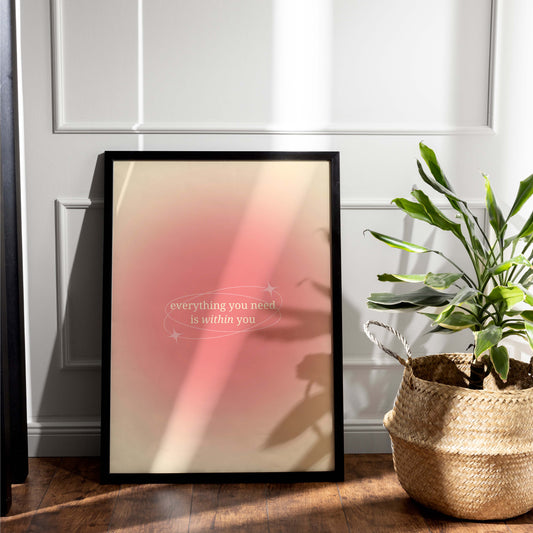 Everything You Need Is Within You Gallery Frame